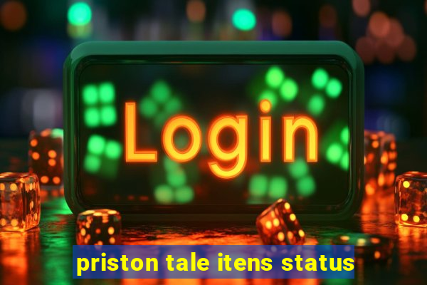 priston tale itens status